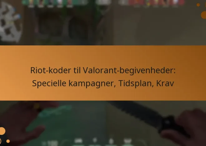 Riot-koder til Valorant-begivenheder: Specielle kampagner, Tidsplan, Krav