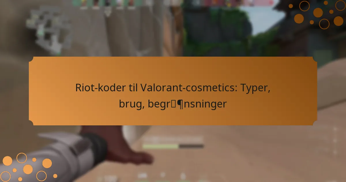 Riot-koder til Valorant-cosmetics: Typer, brug, begrænsninger