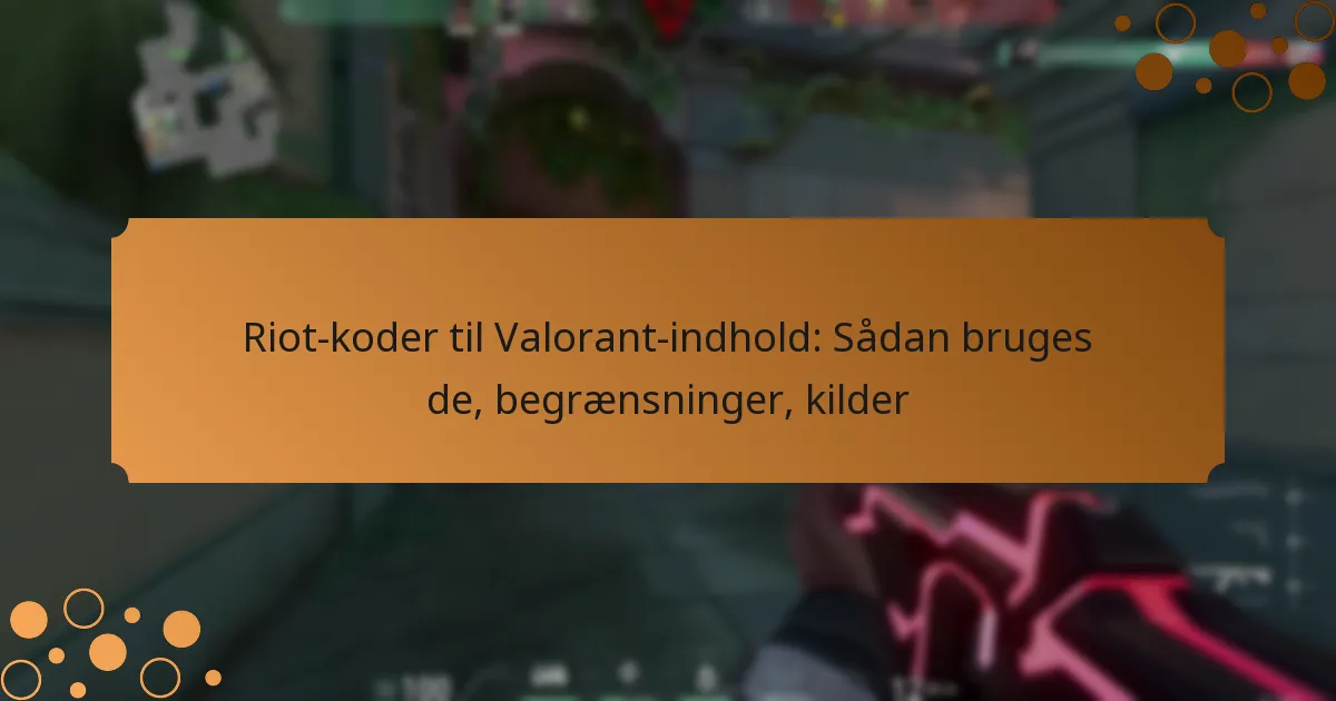 Riot-koder til Valorant-indhold: Sådan bruges de, begrænsninger, kilder