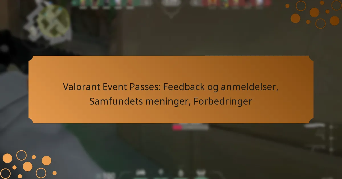 Valorant Event Passes: Feedback og anmeldelser, Samfundets meninger, Forbedringer