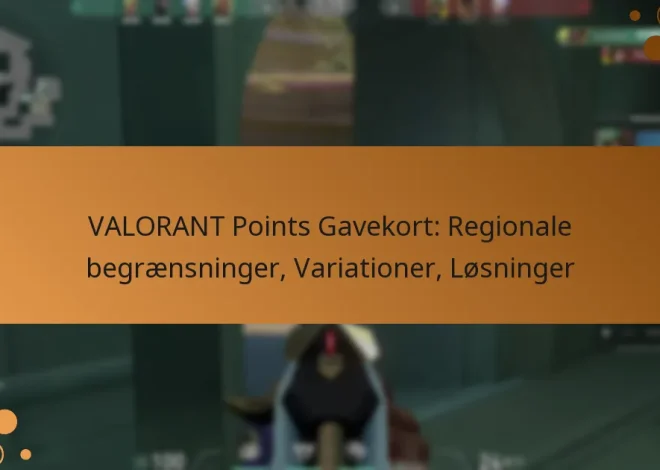 VALORANT Points Gavekort: Regionale begrænsninger, Variationer, Løsninger
