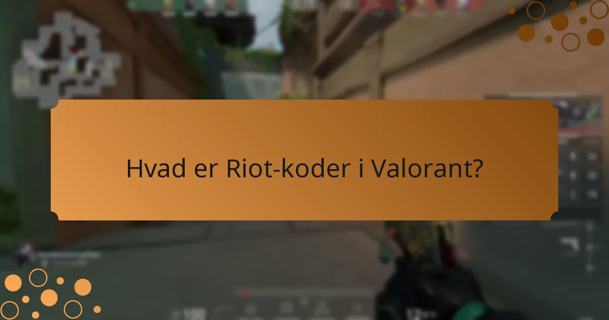 Hvordan forbedrer Riot-koder Valorant-spiloplevelsen?