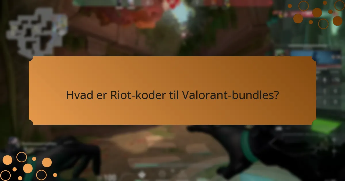Hvordan indløser jeg Riot-koder til Valorant-bundles?