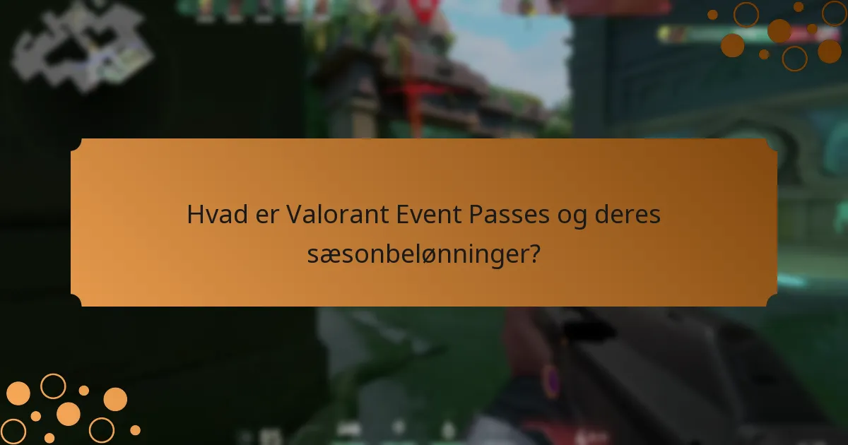Hvordan låser du op for Valorant Event Passes?