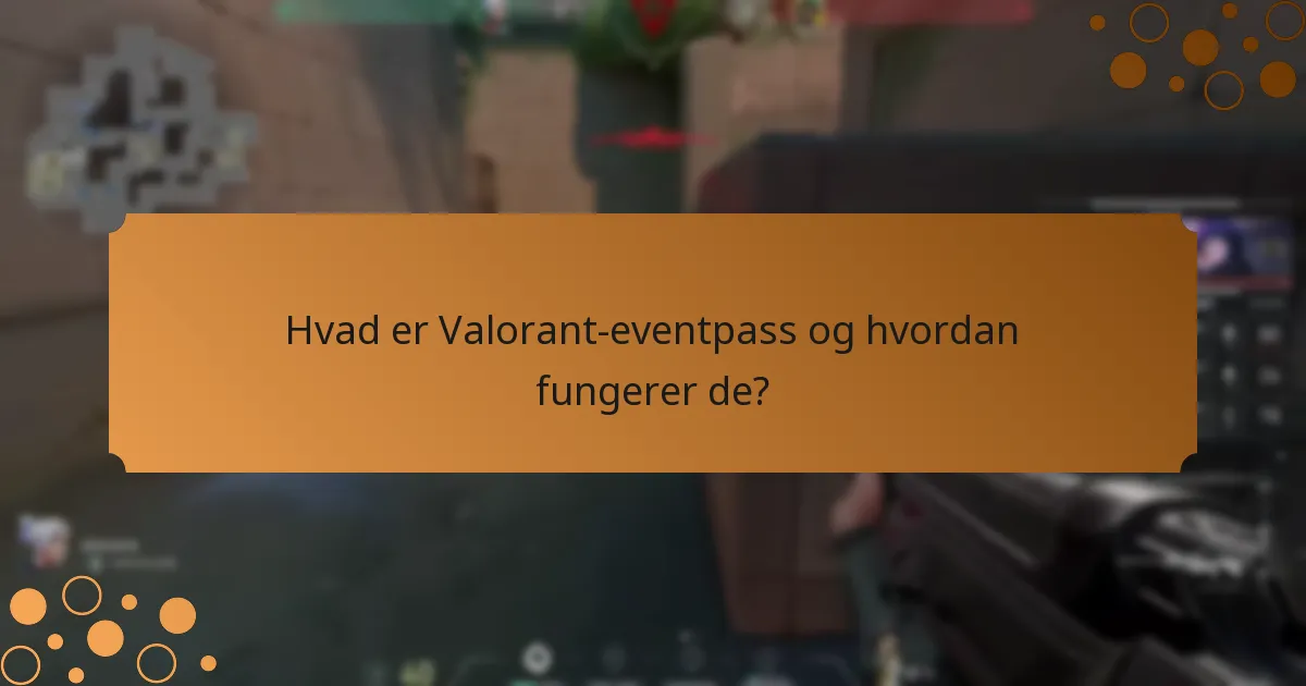 Hvilke fællesskabsbegivenheder er knyttet til Valorant-eventpass?