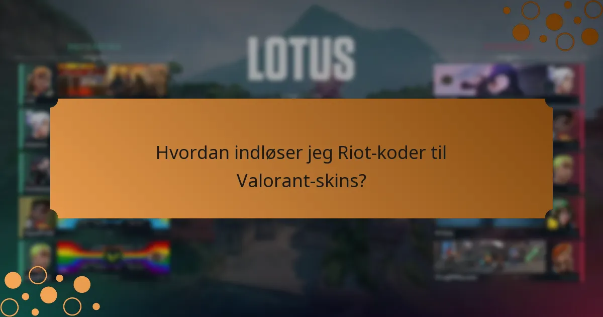 Hvordan indløser jeg Riot-koder til Valorant-skins?